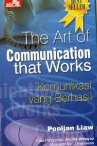 The Art of Communication that Works: Komunikasi yang Berhasil