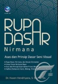 Rupa dasar (nirmana) : asas dan prinsip dasar seni visual