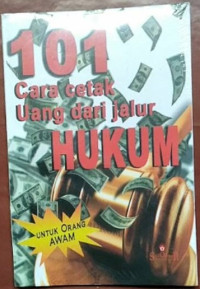 101 cara cetak uang dari jalur hukum bagi orang awam