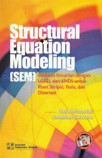 Structural equation modelin (SEM) berbasis kovarian dengan LISREL dan AMOS untuk riset skripsi, tesis dan disertasi