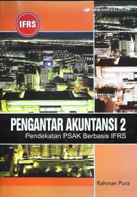 Pengantar Akuntansi 2 : Pendekatan PSAK Berbasis IFRS