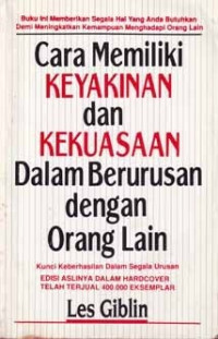 Cara memiliki keyakinan dan kekuasaan dalam berurusan dengan orang lain