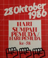 Pedoman peringatan Hari Sumpah Pemuda/Hari Pemuda ke-58 28 Oktober 1986