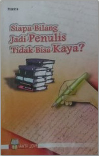 Siapa bilang penulis tidak bisa kaya ?