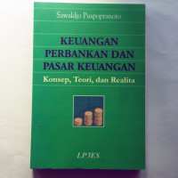 Keuangan Perbankan dan Pasar Keuangan: Konsep, Teori, dan Realita