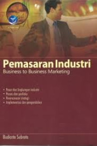 Pemasaran Industri : Business to Business Marketing