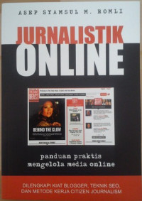 Jurnalistik online : panduan praktis mengelola media online