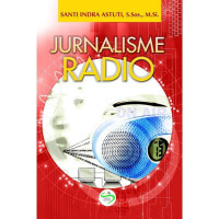 Jurnalisme radio : teori dan praktik