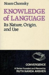 Knowledge of language : its nature, origin, and use