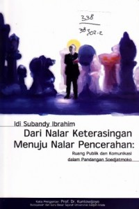 Dari Nalar Keterasingan Menuju Nalar Pencerahan: Ruang Publik dan Komunikasi dalam Pandangan Soedjatmoko