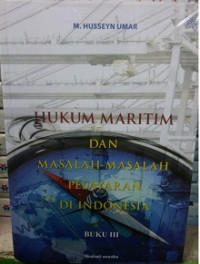 Hukum Maritim dan masalah-masalah pelayanan di Indonesia buku III