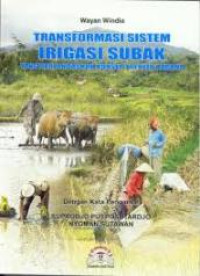 Tranformasi sistem irigasi subak ; yang belandsan konsep tri hita karana