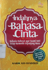 Indahnya bahasa cinta : rahasia dahsyat agar suami istri tetap harmonis sepanjang masa