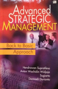 Advanced strategic management : back to basic approach