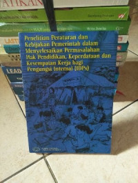 Penelitian peraturan dan kebijakan pemerintah dalam menyelesaikan permasalahan hak pendidikan, keperdataan dan kesempatan kerja bagi pengungsi internal (IDPs)