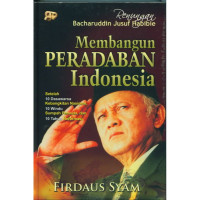 Membangunan Peradaban Indonesia : Setelah 10 Dasawarsa Kebangkitan Nasional, 10 Windu Sumpah Pemuda, dan 10 Tahun Reformasi