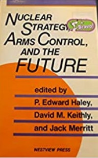 Nuclear strategy, arms control, and the future