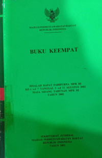 Buku keempat : Risalah rapat paripurna MPR RI ke-1 s.d 7 tanggal 1 s.d 11 agustus 2002 masa sidang tahunan MPR RI tahun 2002