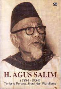 Haji Agus Salim (1884 - 1954) Tentang Perang, Jihad, dan Pluralisme