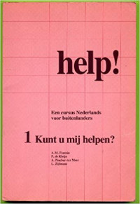 Help! Een cursus Nederlands voor buitenlanders. 1 Kunt u mij helpen?