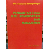 Pengantar studi ilmu administrasi dan manajemen