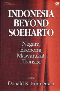 indonesia beyond soeharto : negara, ekonomi, masyarakat ,transisi