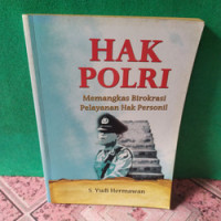 Hak polri ;memangkas birokrasipelayanan hak personil