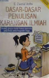 Dasar-dasar penulisan karya ilmiah : lengkap dengan kaidah bahasa Indonesia yang benar untuk perguruan tinggi