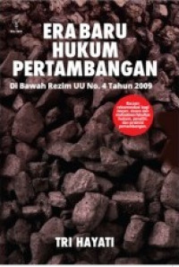 Era baru hukum pertambangan di bawah rezim UU No.4 tahun 2009