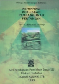 Reformasi kebijakan pembangunan pertanian : visi, misi dan strategi