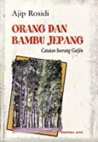 Orang dan bambu jepang : catatan seorang Gai-jin