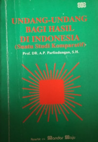 Undang-undang bagi hasil di Indonesia (suatu studi komparatif)