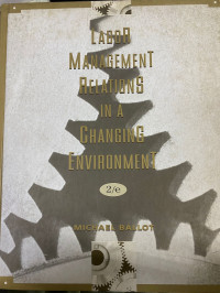 Labor Management Relations in a Changing Environment