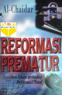 Reformasi prematur jawaban Islam terhadap reformasi total