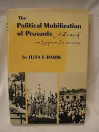 The Political Mobilization of Peasants : A Study of an Egyptian Community