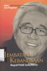 Jembatan kebangsaan : biografi politik taufiq kiemas