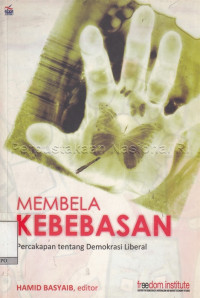 Membela kebebasan : percakapan tentang demokrasi liberal