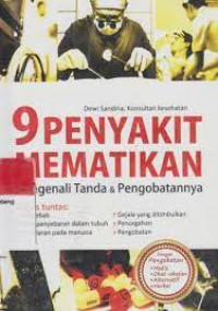 9 penyakit mematikan : Mengenali tanda dan pengobatannya