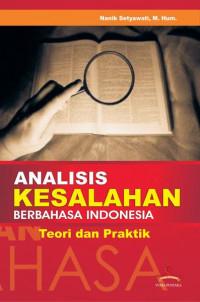 Analisis kesalahan berbahasa indonesia: teori dan praktik