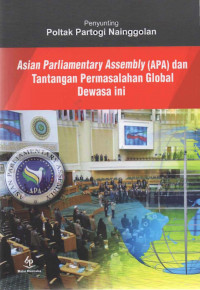 Asian Parliamentary Assembly (APA) dan Tantangan Permasalahan Global Dewasa ini