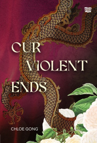 Our Violent Ends