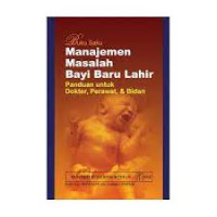 Buku saku manajemen masalah bayi baru lahir : Panduan untuk dokter, perawat, & bidan