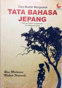 Cara mudah menguasai tata bahasa Jepang metode praktis menguasai Tata Bahasa Jepang