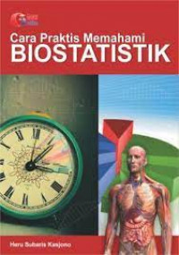 Cara praktis memahami biostatistik