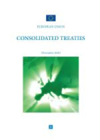 Consolidated Version; Of the treaty on european union and of the treaty establishing the european community