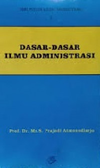 Dasar-dasar ilmu administrasi