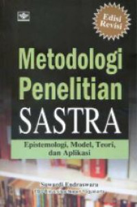 Metodologi penelitian sastra : epistemologi, model, teori dan aplikasi