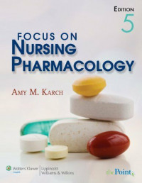 Focus on nursing pharmacology (5th Edition)