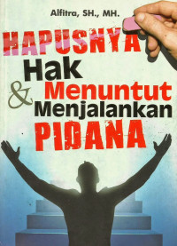 Hapusnya hak & menuntut menjalankan pidana