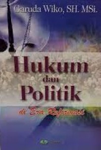 Hukum dan politik di era reformasi